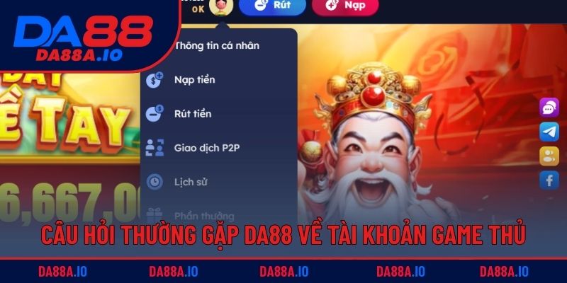 Câu Hỏi Thường Gặp DA88 - Giải Đáp Chi Tiết Cho Hội Viên 1 Câu hỏi thường gặp DA88 về tài khoản game thủ