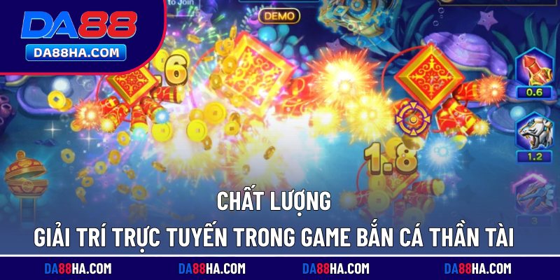 Bắn Cá Thần Tài Hot, Nhiều Kho Báu Chứa Triệu Xu Vàng 2 Chất lượng giải trí trực tuyến trong game bắn cá Thần Tài