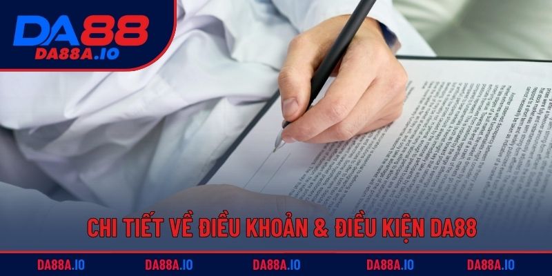 Điều Khoản & Điều Kiện DA88 Mới Nhất Cho Người Chơi 1 Chi tiết về điều khoản & điều kiện DA88 cho hội viên