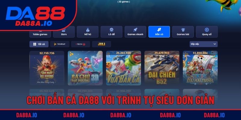 Chơi bắn cá DA88 với trình tự siêu đơn giản