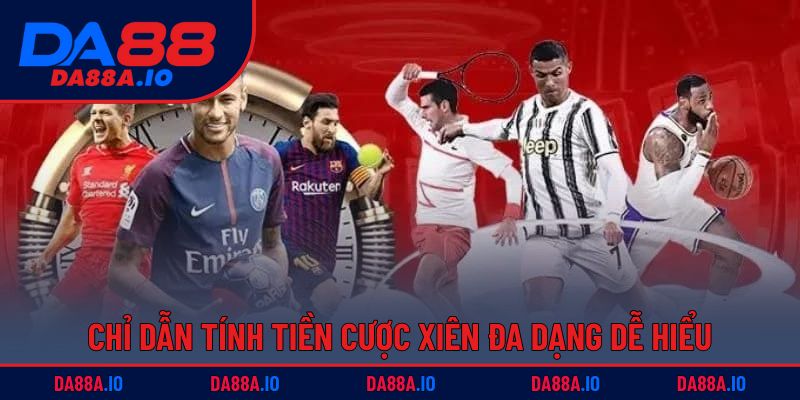 Cược Xiên Đa Dạng | Kết Hợp Linh Hoạt, Thắng Dễ Dàng 3 Chỉ dẫn tính tiền cược xiên đa dạng dễ hiểu