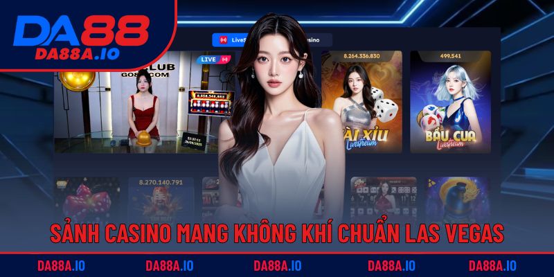 Trang chủ 6 Sảnh casino mang không khí chuẩn Las Vegas