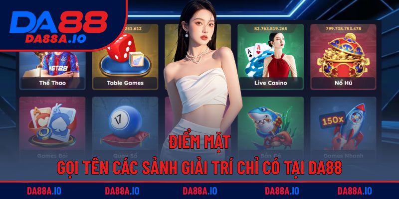 Trang chủ 5 Tổng hợp các sảnh chơi đang triển khai tại DA88