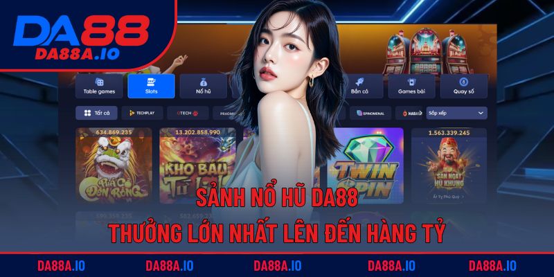Trang chủ 7 Sảnh nổ hũ DA88 thưởng lớn nhất lên đến hàng tỷ đồng