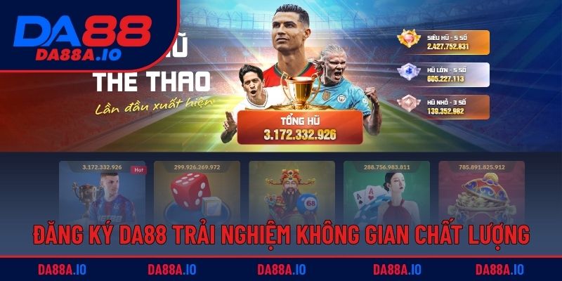 Hướng Dẫn Cách Đăng Ký DA88 Nhanh Chóng Chỉ Với 3 Bước 1 Đăng ký DA88 trải nghiệm không gian game chất lượng