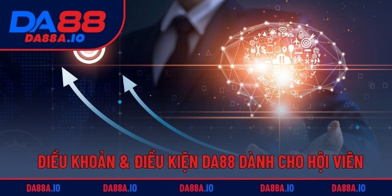 Điều Khoản & Điều Kiện DA88 Mới Nhất Cho Người Chơi 3 Điều khoản & điều kiện DA88 dành cho hội viên