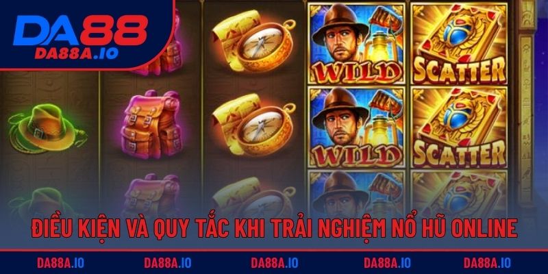 Điều kiện và quy tắc khi trải nghiệm nổ hũ online