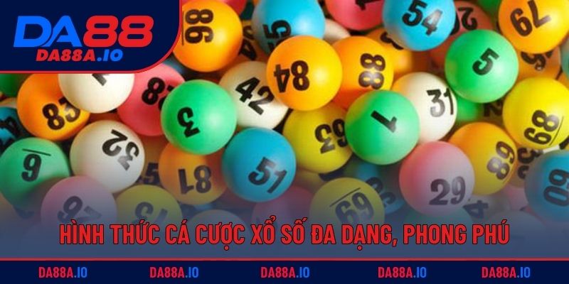 Hình thức cá cược xổ số đa dạng, phong phú cho hội viên