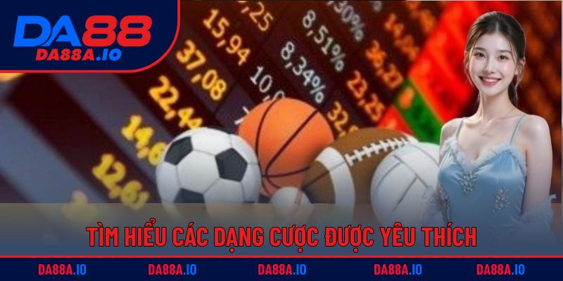Kèo Châu Á DA88 | Mẹo Cược Thông Minh Cho Mọi Trận Đấu 2 Tìm hiểu các dạng cược được yêu thích