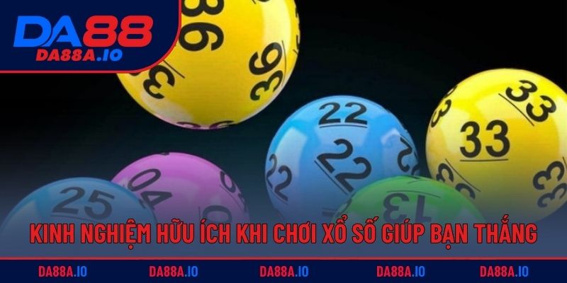 Kinh nghiệm hữu ích khi chơi xổ số giúp bạn chiến thắng