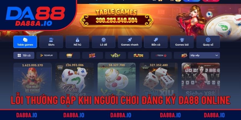 Hướng Dẫn Cách Đăng Ký DA88 Nhanh Chóng Chỉ Với 3 Bước 4 Lỗi thường gặp khi người chơi đăng ký DA88 online