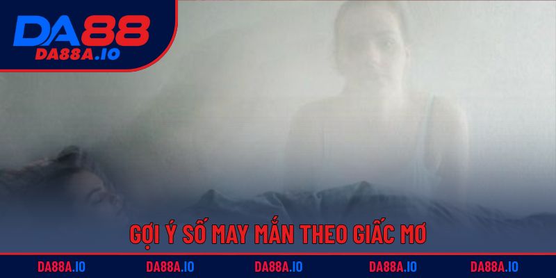 Nằm Mơ Bị Giết Đánh Con Gì? Giải Mã Thông Tin & Số May Mắn 4 Gợi ý số may mắn theo giấc mơ