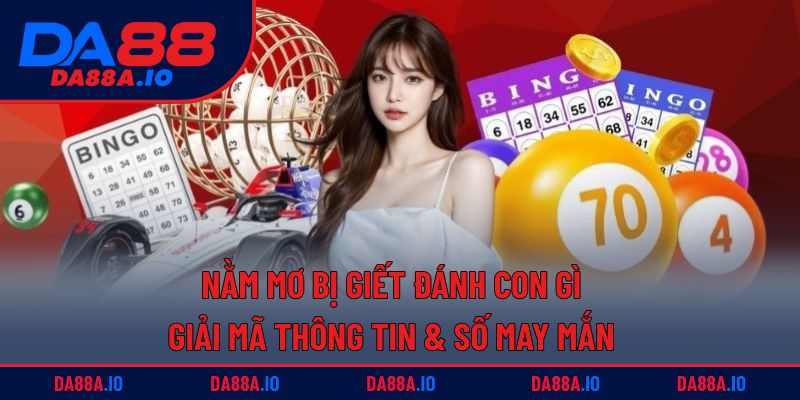 nằm mơ bị giết đánh con gì