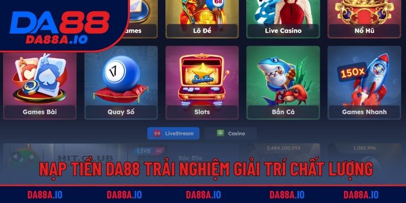 Hướng Dẫn Các Bước Nạp Tiền DA88 Dễ Hiểu Cho Người Chơi 1 Nạp tiền DA88 trải nghiệm không gian giải trí chất lượng