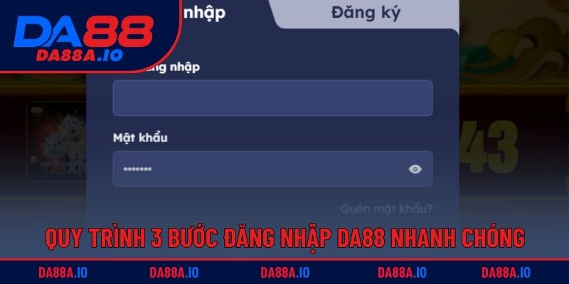 Quy trình 3 bước đăng nhập DA88 nhanh chóng