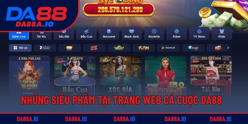 Giới Thiệu DA88 - Nhà Cái Giải Trí Trực Tuyến Hàng Đầu 4 Những siêu phẩm tại trang web cá cược DA88