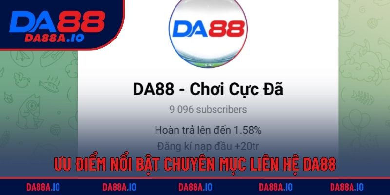 Liên Hệ DA88 - Giải Quyết Mọi Khó Khăn Khi Chơi Game Online 2 Ưu điểm nổi bật chuyên mục liên hệ DA88