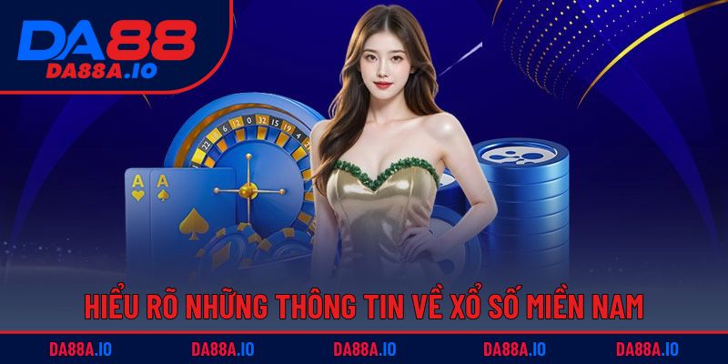 Xổ Số Miền Nam | Giải Thưởng Phong Phú, Chơi Dễ Thắng 2 Hiểu rõ những thông tin về xổ số miền Nam